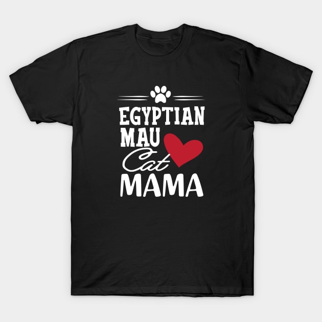 Egyptian Mau Cat Mama T-Shirt by KC Happy Shop